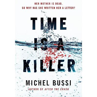 Bussi, Michel Time is a Killer: From the bestselling author of After the Crash - Publicité Bussi, Michel Time is a Killer: From the bestselling author of After the Crash - Publicité