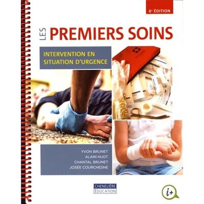 Brunet, Yvon Les Premiers soins, une réponse vitale en situation d'urgence, 6e édition - Publicité Brunet, Yvon Les Premiers soins, une réponse vitale en situation d'urgence, 6e édition - Publicité