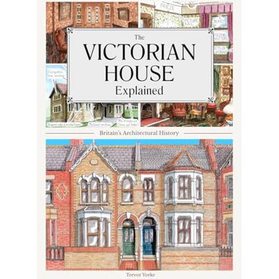 Yorke, Trevor The Victorian House Explained - Publicité Yorke, Trevor The Victorian House Explained - Publicité