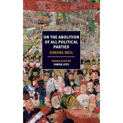 Weil, Simone On the Abolition of All Political Parties - Publicité Weil, Simone On the Abolition of All Political Parties - Publicité