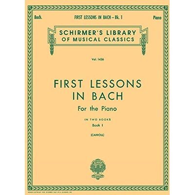 Bach, Johann sebasti First Lessons In Bach Book 1. Solo de Piano. Publicité Bach, Johann sebasti First Lessons In Bach Book 1. Solo de Piano. Publicité