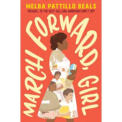 Beals, Melba Pattillo March Forward, Girl: From Young Warrior to Little Rock Nine - Publicité Beals, Melba Pattillo March Forward, Girl: From Young Warrior to Little Rock Nine - Publicité