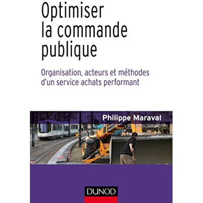 Holcman, Robert Optimiser la commande publique Organisation, acteurs et méthodes d'un service achats performant - Publicité Holcman, Robert Optimiser la commande publique Organisation, acteurs et méthodes d'un service achats performant - Publicité