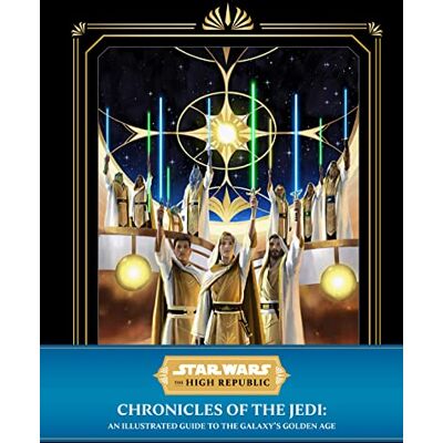 Horton, Cole Star Wars: The High Republic Chronicles of the Jedi: An Illustrated Guide to the Galaxy's Golden Age - Publicité Horton, Cole Star Wars: The High Republic Chronicles of the Jedi: An Illustrated Guide to the Galaxy's Golden Age - Publicité