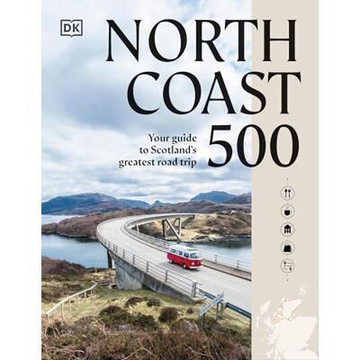 DK Travel North Coast 500: Your Guide to Scotland's Greatest Road Trip - Publicité DK Travel North Coast 500: Your Guide to Scotland's Greatest Road Trip - Publicité