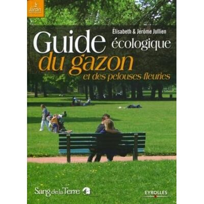 Jullien, Jérôme Guide écologique du gazon et des pelouses fleuries - Publicité Jullien, Jérôme Guide écologique du gazon et des pelouses fleuries - Publicité