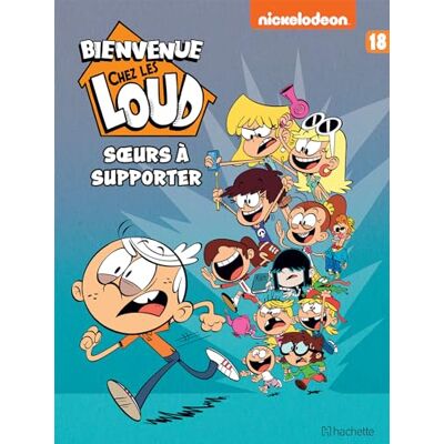Nickelodeon Bienvenue chez Les Loud Tome 18 - Publicité Nickelodeon Bienvenue chez Les Loud Tome 18 - Publicité