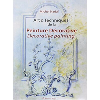 Nadaï, Michel ART & TECHNIQUES DE LA PEINTURE DECORATIVE - Publicité Nadaï, Michel ART & TECHNIQUES DE LA PEINTURE DECORATIVE - Publicité