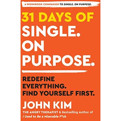Kim, John 31 Days of Single on Purpose: Redefine Everything. Find Yourself First―Daily Shadow Work Prompts for Personal Discovery and Growth - Publicité Kim, John 31 Days of Single on Purpose: Redefine Everything. Find Yourself First―Daily Shadow Work Prompts for Personal Discovery and Growth - Publicité