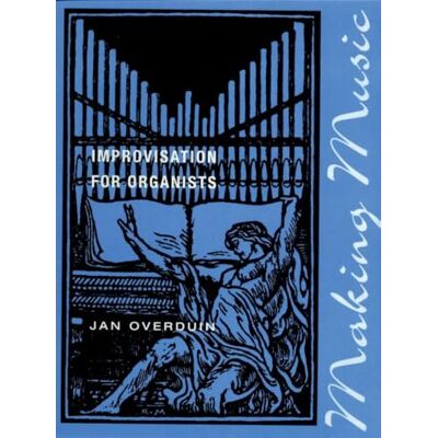 Overduin, Jan Making Music: Improvisation for Organists - Publicité Overduin, Jan Making Music: Improvisation for Organists - Publicité