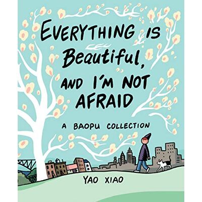 Xiao, Yao Everything Is Beautiful, and I'm Not Afraid: A Baopu Collection - Publicité Xiao, Yao Everything Is Beautiful, and I'm Not Afraid: A Baopu Collection - Publicité