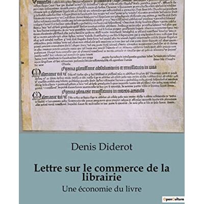 Diderot, Denis Lettre sur le commerce de la librairie: Quand le savoir devient une marchandise disputée - Publicité Diderot, Denis Lettre sur le commerce de la librairie: Quand le savoir devient une marchandise disputée - Publicité