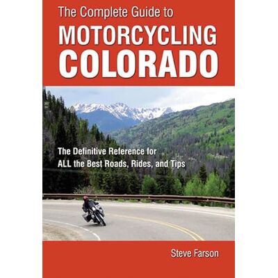 Farson, Steve The Complete Guide to Motorcycling Colorado: The Definitive Reference for All the Best Rides, Rodes, and Tips - Publicité Farson, Steve The Complete Guide to Motorcycling Colorado: The Definitive Reference for All the Best Rides, Rodes, and Tips - Publicité