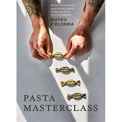 Zielonka, Mateo Pasta Masterclass: Recipes for Spectacular Pasta Doughs, Shapes, Fillings and Sauces, from the Pasta Man - Publicité Zielonka, Mateo Pasta Masterclass: Recipes for Spectacular Pasta Doughs, Shapes, Fillings and Sauces, from the Pasta Man - Publicité