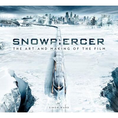 Ward, Simon Snowpiercer: The Art and Making of the Film - Publicité Ward, Simon Snowpiercer: The Art and Making of the Film - Publicité