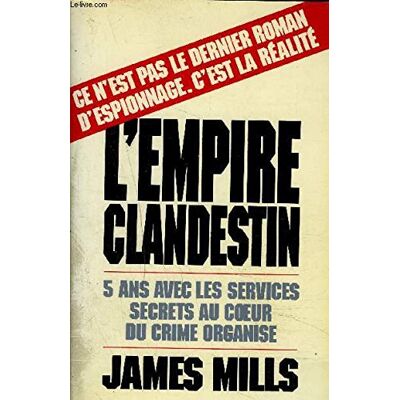 Mills L'Empire clandestin: Cinq ans avec les services secrets au coeur du crime organisé - Publicité Mills L'Empire clandestin: Cinq ans avec les services secrets au coeur du crime organisé - Publicité