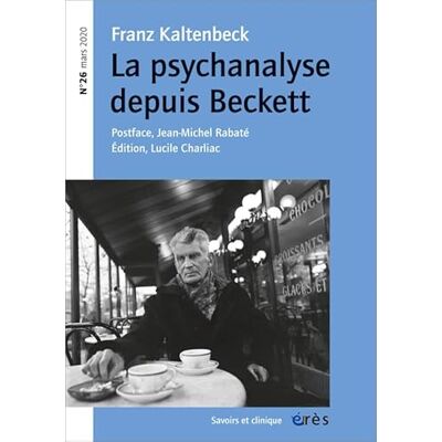 Collectif Savoirs et clinique 26 Franz Kaltenbeck. La psychanalyse depuis Beckett - Publicité Collectif Savoirs et clinique 26 Franz Kaltenbeck. La psychanalyse depuis Beckett - Publicité