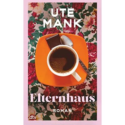 Mank, Ute Elternhaus: Roman 'Wo Nostalgie aufhört, fängt Ute Manks Erzählkunst an, so nah, so traurig-schön, dass man sich gern darin verliert.' Sandra Lüpkes - Publicité Mank, Ute Elternhaus: Roman 'Wo Nostalgie aufhört, fängt Ute Manks Erzählkunst an, so nah, so traurig-schön, dass man sich gern darin verliert.' Sandra Lüpkes - Publicité