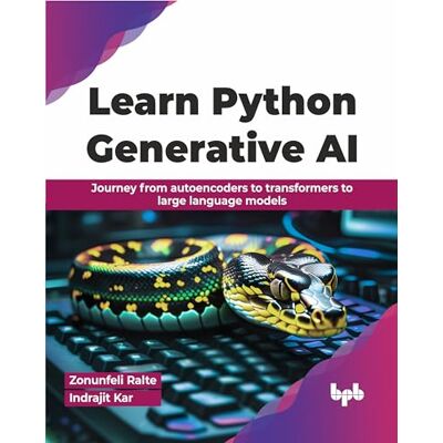 Ralte, Zonunfeli Learn Python Generative AI: Journey from autoencoders to transformers to large language models (English Edition) - Publicité Ralte, Zonunfeli Learn Python Generative AI: Journey from autoencoders to transformers to large language models (English Edition) - Publicité