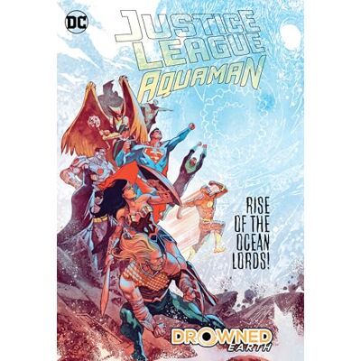Snyder, Scott Justice League/Aquaman: Drowned Earth - Publicité Snyder, Scott Justice League/Aquaman: Drowned Earth - Publicité