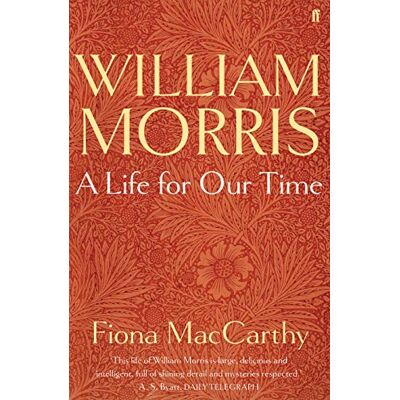 MacCarthy, Fiona William Morris: A Life for Our Time - Publicité MacCarthy, Fiona William Morris: A Life for Our Time - Publicité