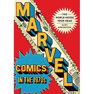 Borenstein, Eliot Marvel Comics in the 1970s: The World Inside Your Head - Publicité Borenstein, Eliot Marvel Comics in the 1970s: The World Inside Your Head - Publicité
