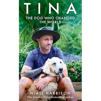 Harbison, Niall Tina: The Dog Who Changed the World - Publicité Harbison, Niall Tina: The Dog Who Changed the World - Publicité
