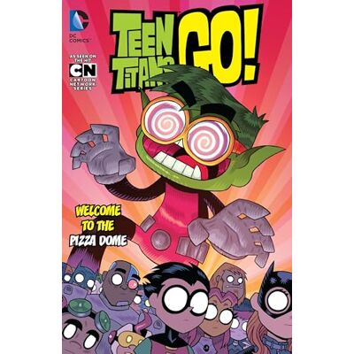Various Teen Titans GO! Vol. 2: Welcome to the Pizza Dome - Publicité Various Teen Titans GO! Vol. 2: Welcome to the Pizza Dome - Publicité