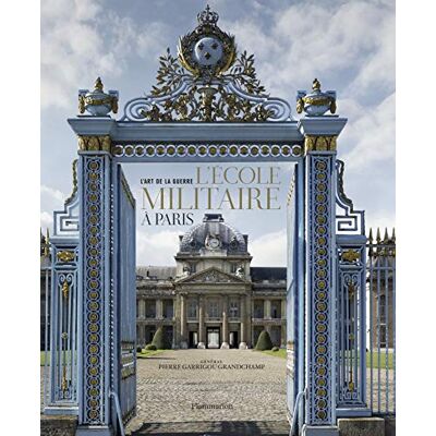 Garrigou Grandchamp, Pierre L'École militaire à Paris: L'ART DE LA GUERRE - Publicité Garrigou Grandchamp, Pierre L'École militaire à Paris: L'ART DE LA GUERRE - Publicité