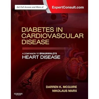McGuire MD PLLC, Darren K. Diabetes in Cardiovascular Disease: A Companion to Braunwald's Heart Disease - Publicité McGuire MD PLLC, Darren K. Diabetes in Cardiovascular Disease: A Companion to Braunwald's Heart Disease - Publicité