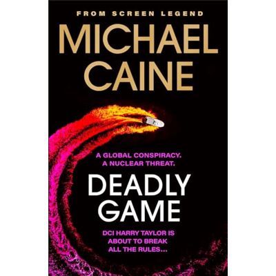 Caine, Michael Deadly Game: The stunning thriller from the screen legend Michael Caine - Publicité Caine, Michael Deadly Game: The stunning thriller from the screen legend Michael Caine - Publicité
