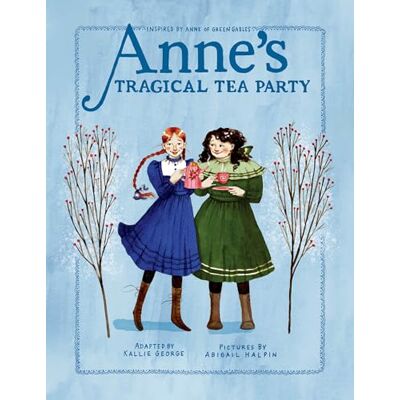 George, Kallie Anne's Tragical Tea Party: Inspired by Anne of Green Gables - Publicité George, Kallie Anne's Tragical Tea Party: Inspired by Anne of Green Gables - Publicité