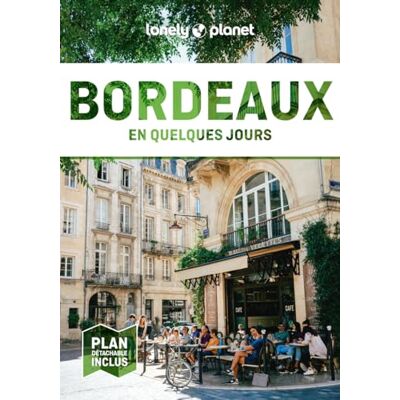 Lonely Planet Bordeaux En quelques jours 8 - Publicité Lonely Planet Bordeaux En quelques jours 8 - Publicité