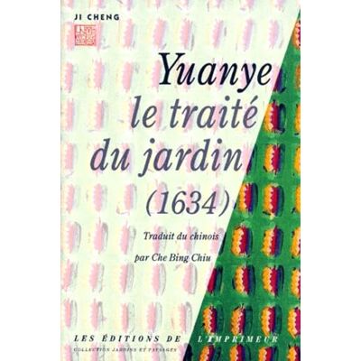 Ji, Cheng Yuanye : Le Traité du jardin, 1634 - Publicité Ji, Cheng Yuanye : Le Traité du jardin, 1634 - Publicité