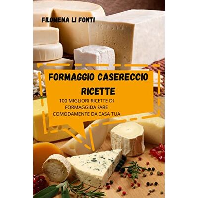 Filomena Li Fonti Formaggio Casereccio Ricette - Publicité Filomena Li Fonti Formaggio Casereccio Ricette - Publicité