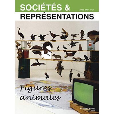 Collectif Sociétés et Représentations n° 27: Figures animales - Publicité Collectif Sociétés et Représentations n° 27: Figures animales - Publicité