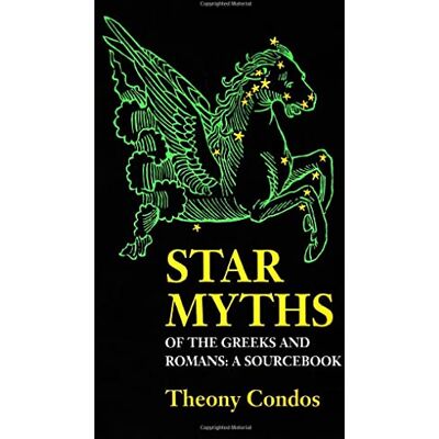 Star Myths of the Greeks and Romans: A Sourcebook Containing the Constellations of Pseudo-Eratoshenes and the Poetic Astronomy of Hyginus - Publicité Star Myths of the Greeks and Romans: A Sourcebook Containing the Constellations of Pseudo-Eratoshenes and the Poetic Astronomy of Hyginus - Publicité