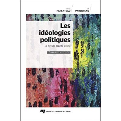 Parenteau, Danic Idéologies politiques, édition actualisée: Le clivage gauche-droite - Publicité Parenteau, Danic Idéologies politiques, édition actualisée: Le clivage gauche-droite - Publicité