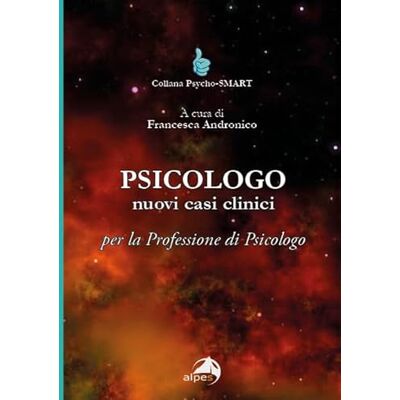 Psicologo. Nuovi casi clinici per la professione di psicologo - Publicité Psicologo. Nuovi casi clinici per la professione di psicologo - Publicité