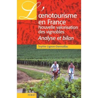 LIGNON-DAMAILLAC Sophie Œnotourisme, analyse et bilan (Le) - Publicité LIGNON-DAMAILLAC Sophie Œnotourisme, analyse et bilan (Le) - Publicité