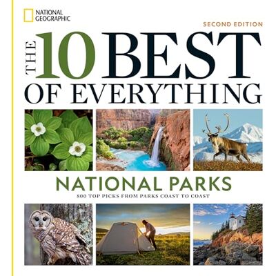 National Geographic The 10 Best of Everything National Parks, 2nd Edition: 800 Top Picks From Parks Coast to Coast - Publicité National Geographic The 10 Best of Everything National Parks, 2nd Edition: 800 Top Picks From Parks Coast to Coast - Publicité