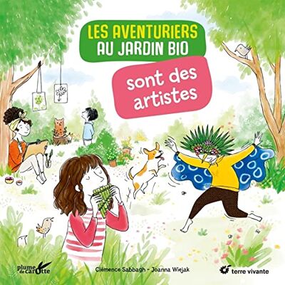 Sabbagh, Clémence Les aventuriers au jardin bio sont des artistes - Publicité Sabbagh, Clémence Les aventuriers au jardin bio sont des artistes - Publicité