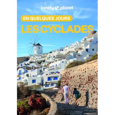 Lonely Planet Guide Les Cyclades En quelques jours 2026-2027: Courts séjours, adresses tendances, cartes et promenades à pied - Publicité Lonely Planet Guide Les Cyclades En quelques jours 2026-2027: Courts séjours, adresses tendances, cartes et promenades à pied - Publicité