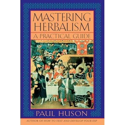 Huson, Paul Mastering Herbalism: A Practical Guide - Publicité Huson, Paul Mastering Herbalism: A Practical Guide - Publicité