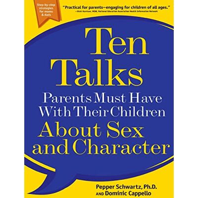 Schwartz PhD, Pepper Ten Talks Parents Must Have With Their Children About Sex and Character - Publicité Schwartz PhD, Pepper Ten Talks Parents Must Have With Their Children About Sex and Character - Publicité
