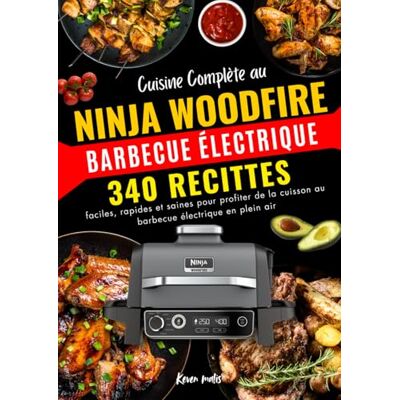 malis, Keven Cuisine Complète au Ninja Woodfire barbecue électrique: 340 Recittes faciles, rapides et saines pour profiter de la cuisson au barbecue électrique en plein air - Publicité malis, Keven Cuisine Complète au Ninja Woodfire barbecue électrique: 340 Recittes faciles, rapides et saines pour profiter de la cuisson au barbecue électrique en plein air - Publicité