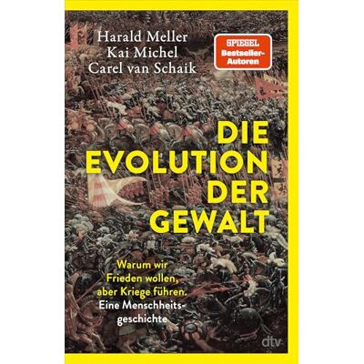 Meller, Harald Die Evolution der Gewalt: Warum wir Frieden wollen, aber Kriege führen. Eine Menschheitsgeschichte Ein Biologe, ein Archäologe und ein Historiker beschreiben die Evolution menschlicher Gewalt - Publicité Meller, Harald Die Evolution der Gewalt: Warum wir Frieden wollen, aber Kriege führen. Eine Menschheitsgeschichte Ein Biologe, ein Archäologe und ein Historiker beschreiben die Evolution menschlicher Gewalt - Publicité