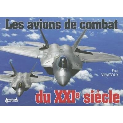 Villatoux, Paul Les avions de combat du XXIe siècle - Publicité Villatoux, Paul Les avions de combat du XXIe siècle - Publicité