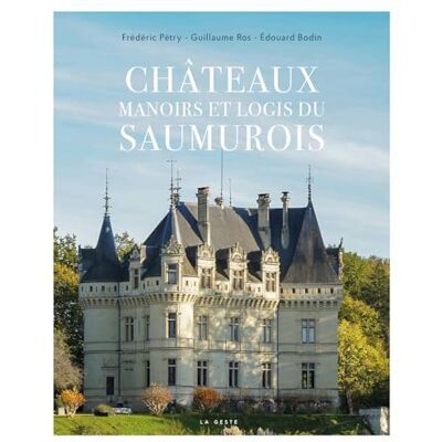 Pétry, Frédéric Châteaux manoirs et logis du Saumurois - Publicité Pétry, Frédéric Châteaux manoirs et logis du Saumurois - Publicité
