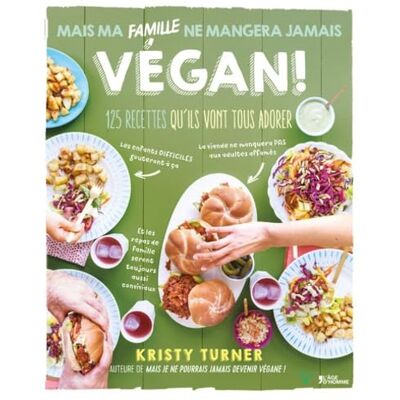 Turner, Kristy Mais ma famille ne mangera jamais végane ! - Publicité Turner, Kristy Mais ma famille ne mangera jamais végane ! - Publicité